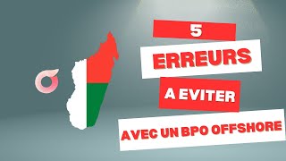 Les 5 erreurs à éviter lorsqu'on fait appel à une société Offshore de BPO (externalisation)