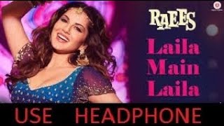 Laila Mai Laila | 8D Songs | 3D Songs | 10D Songs | Raees Movie Song | Use Headphone | Raees Movie |