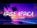 ARISE AFRICA (Lyrics) - Ngoma Empire (Amapiano) (TikTok Version)