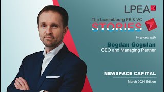 The Luxembourg PE&VC Stories with Bogdan Gogulan (NewSpace Capital)