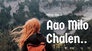 Aao Milo Chalen | Jab we Met | EDM Cover | Rishav Baruah