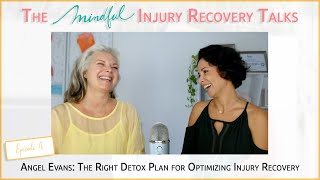 Ep. 4: Angel Evans – The Right Detox Plan for Optimizing Injury Recovery