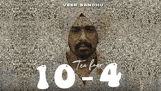 10 - 4 (Ten Four): Veer Sandhu (Official Audio) | Punjabi Songs 2023