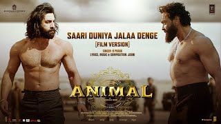 ANIMAL: Saari Duniya Jalaa Denge (Film Version) Ranbir K, Bobby D, Sandeep, B Praak,Jaani, Bhushan K