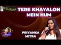 TERE KHAYALO MEIN HUM I PRIYANKA MITRA I THE TIME SIGNATURE