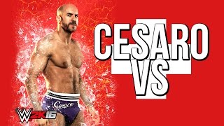 WWE 2K16 Cesaro VS  - Part 1