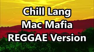Chill Lang - Mac Mafia ft DJ John Paul REGGAE Version | TIKTOK Viral