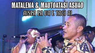 Matalena & Mautoatasi Asuao - Aisea ea ua e tagi ai (Audio)