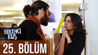 Erkenci Kuş 25. Bölüm