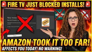 🚨 Fire TV Just BLOCKED Installs – Amazon Took It Too Far 🚨
