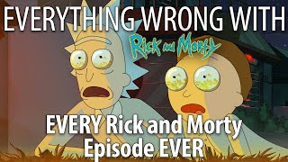 Everything Wrong With EVERY Rick and Morty Episode EVER! (That We've Sinned So Far)