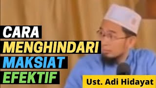 CARA MENGHINDARI MAKSIAT KETIKA SENDIRI | Ustadz Adi Hidayat