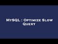 MySQL : Optimize Slow Query