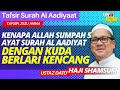 Tafsir Surah Al Aadiyaat - Ustaz Shamsuri Haji Ahmad