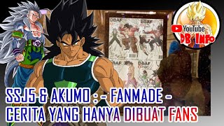 [DB INVESTIGASI] SSJ5, AKUMO, DB AF, DB MULTIVERSE - BUATAN FANS, BUKAN CANON ATAU NON CANON