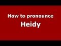 How to pronounce Heidy (Dominican Republic) - PronounceNames.com