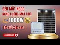 Đèn năng lượng mặt trời 1000w - Báo giá công khai đèn mắt ngọc cao cấp phủ sáng với diện tích 500m2