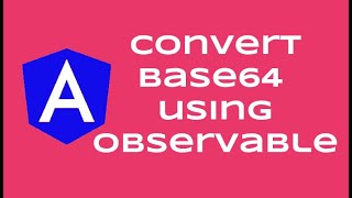 Angular 10 Base64 Convert using Observable