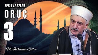 Sesli Vaazlar | Oruç - 3 - | M. Fethullah Gülen Hocaefendi | (1979/10/12)