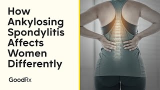 How Ankylosing Spondylitis Can Look Different In Women | GoodRx