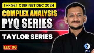 Taylor Series | Complex Analysis PYQ Series | CSIR NET Dec 2024 | L6 | IFAS