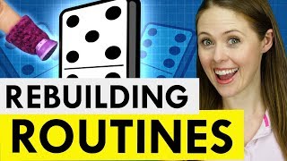 How to Rebuild Your Routines When Everything Changes