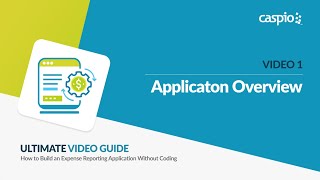 Building an Expense Reporting Application / Part 1 of 5 / Overview