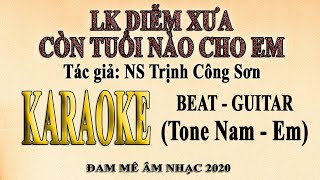 Diễm Xưa - Còn Tuổi Nào Cho Em Karaoke Tone Nam - Guitar