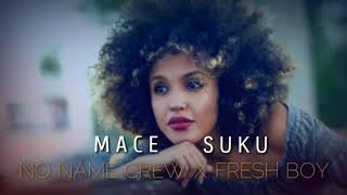 MACE SUKU No Name Crew X Fresh Boy