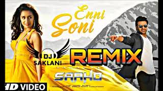 Enni Soni - Guru Randhawa Remix Dj Saklani|Saaho |Prabhas|Shraddha KapoorTulsi Kumar| Dj Remix 2019