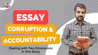 ESSAY | CORRUPTION AND ACCOUNTABILITY : DEALING WITH TWO DIMENSIONS IN ONE ESSAY |CSP WAQAR |PMS/CSS