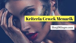 7 Kriteria Cewek Menarik | Explicit Content | 20+ | HonjiMilagro.com