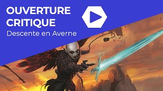 Ouverture Critique - Descente en Averne