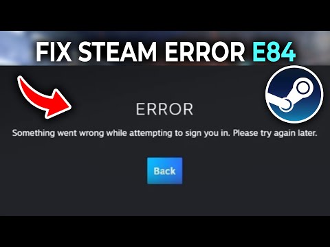 How to Fix Error Code e84 on Steam