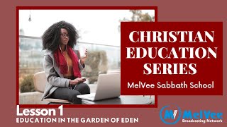 MelVee Sabbath School || Christian Education Series || Lesson 1 - Q4 2020
