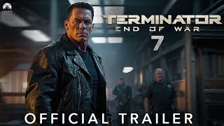 TERMINATOR 7 Official Trailer 2025 End Of War | John Cena | Arnold Schwarzenegger | Paramount +