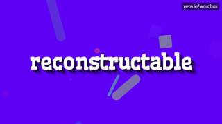 RECONSTRUCTABLE - HOW TO PRONOUNCE IT!?