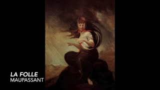 La Folle - Maupassant - Nouvelle réaliste - Livre audio