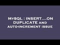 MySQL : INSERT....ON DUPLICATE and auto-increment issue