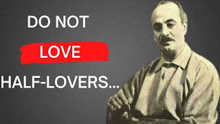 ✅🔥khalil gibran | Timeless Khalil Gibran Quotes that tell a lot about Love and Life | Best Quotes