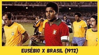 Portuguese legend EUSÉBIO in a match against Brazil, in 1972!