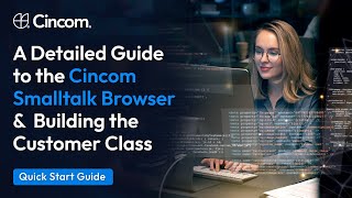6. Quick Start Guide: Building the Customer Class with Smalltalk | Smalltalk Browser Introduction