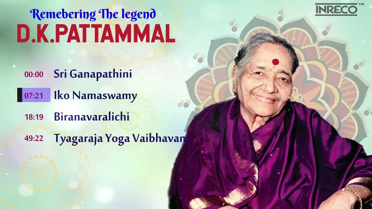 Remembering The Legend - D.K.Pattammal | Carnatic Classical Songs | DK ...