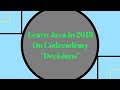 Learn Java in 2018, Decisions, Learn Java on Codecademy