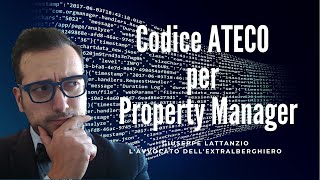 Codice ATECO per Property Manager - Qual'è l'unico da utilizzare!