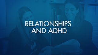 ADHD and Relationships | WebMD