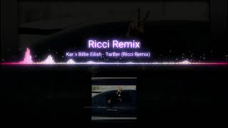Kar x Billie Eilish - TarBer (Ricci Remix)