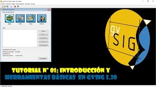 Tutorial N°01: Introducción y herramientas básicas del GVSIG 2.2 (NUEVA SERIE)