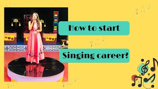 How to become a singer ? How to start singing career?