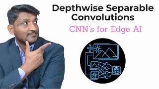 Depthwise Separable Convolutions Explained | Why MobileNet Is So Efficient